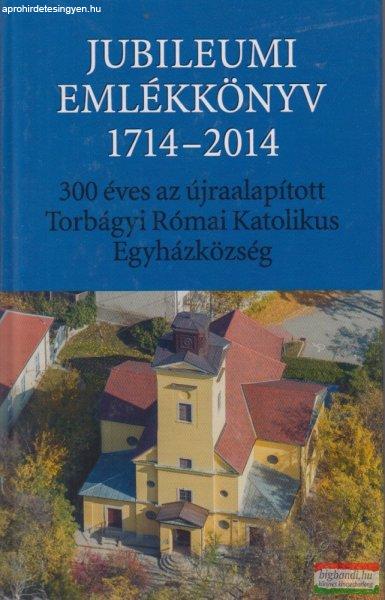 Müllner János szerk. - Jubileumi emlékkönyv 1714-2014