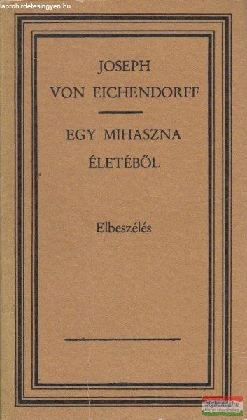 Joseph von Eichendorff - Egy mihaszna életéből
