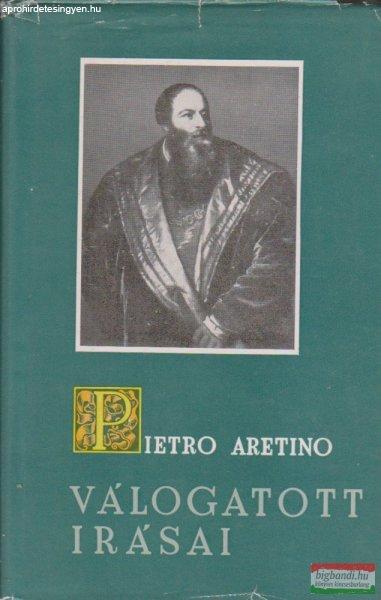 Pietro Aretino - Pietro Aretino válogatott írásai 