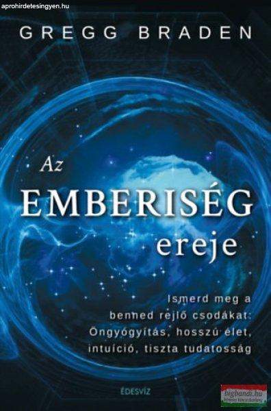 Gregg Braden - Az emberiség ereje