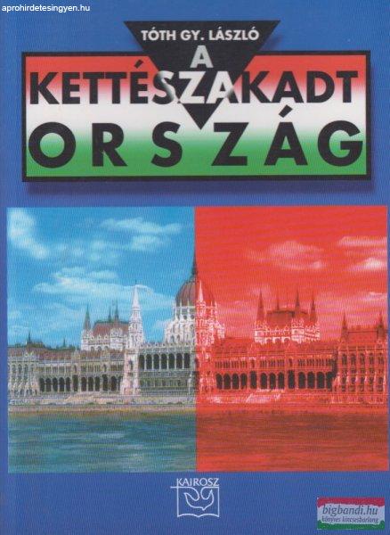 Tóth Gy. László - A kettészakadt ország