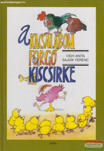 Vígh Anita, Sajdik Ferenc - A kacsalábon forgó kiscsirke