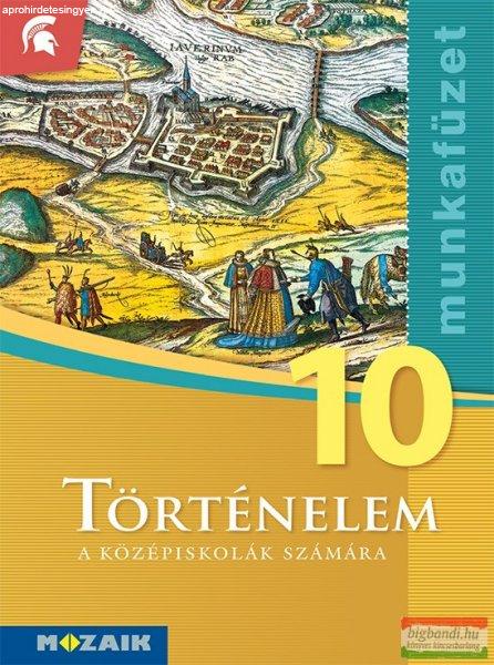 Történelem munkafüzet 10. osztály - MS-2673U