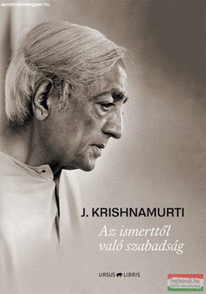 Jiddu Krishnamurti - Az ismerttől való szabadság