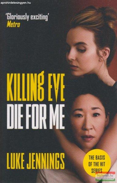 Luke Jennings - Killing Eve: Die For Me