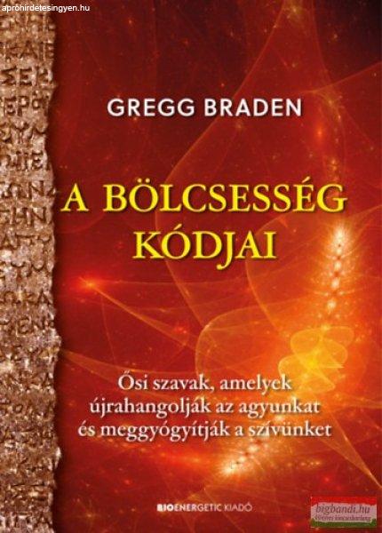 Gregg Braden - A bölcsesség kódjai 