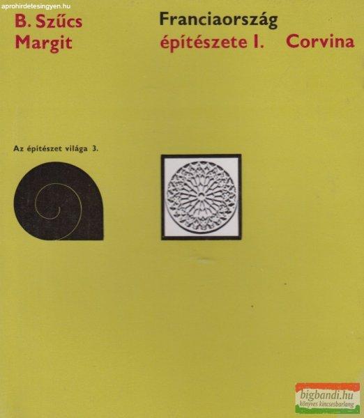 B. Szűcs Margit - Franciaország építészete I.