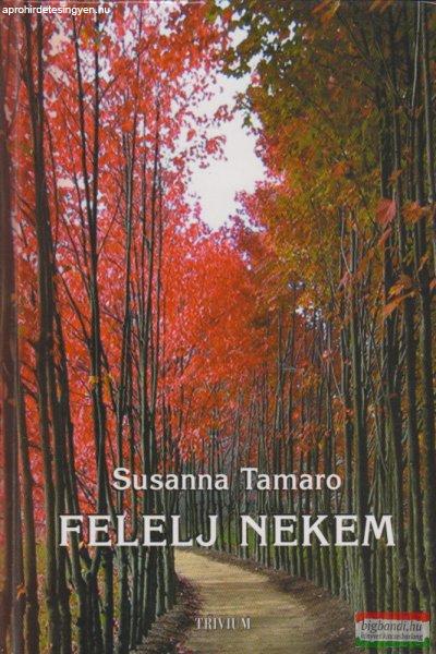 Susanna Tamaro - Felelj nekem