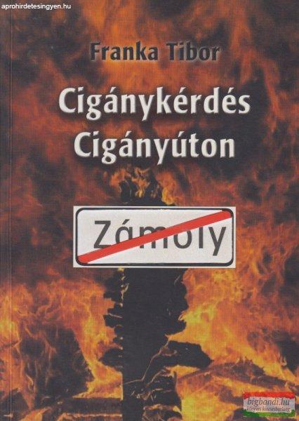 Franka Tibor - Cigánykérdés cigányúton