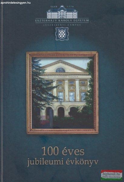 Dr. Varró Bernadett szerk. - Eszterházy Károly Egyetem Jászberényi Campus -
100 éves jubileumi évkönyv