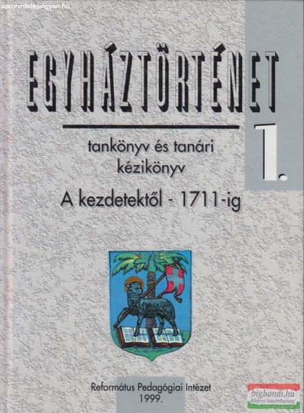 Tóth-Kása István, Tőkéczki László szerk. - Egyháztörténet I.