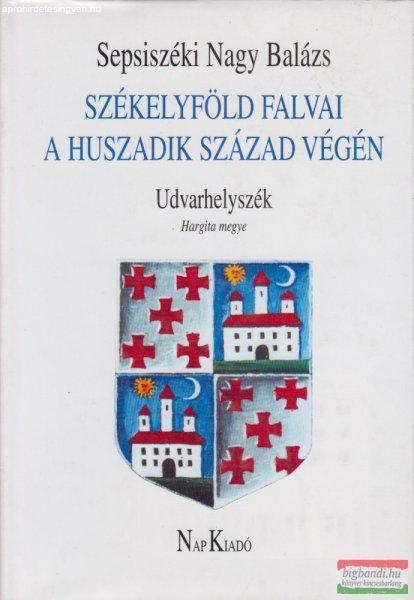 Sepsiszéki Nagy Balázs - Székelyföld falvai a huszadik század végén III.