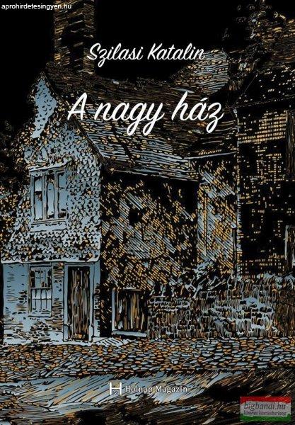 Szilasi Katalin - A nagy ház