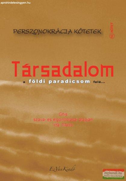 Ghis, Mado - Társadalom - A földi paradicsom felé