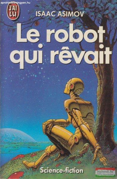 Isaac Asimov - Le robot qui révait
