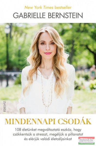 Gabrielle Bernstein - Mindennapi csodák