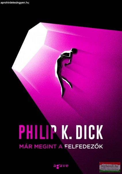 Philip K. Dick - Már megint a felfedezők