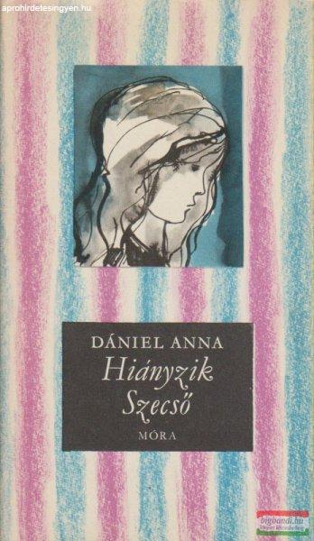 Dániel Anna - Hiányzik Szecső