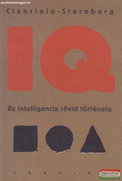 Anna T. Cianciolo, Robert J. Sternberg - IQ - Az intelligencia rövid
története