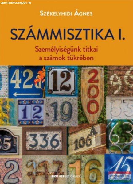 Székelyhidi Ágnes - Számmisztika I. - Személyiségünk titkai a számok
tükrében