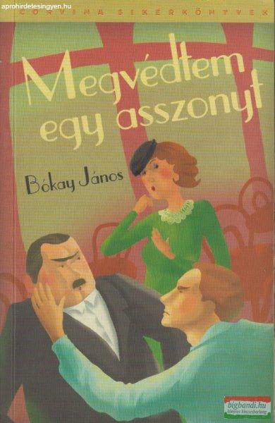 Bókay János - Megvédtem egy asszonyt