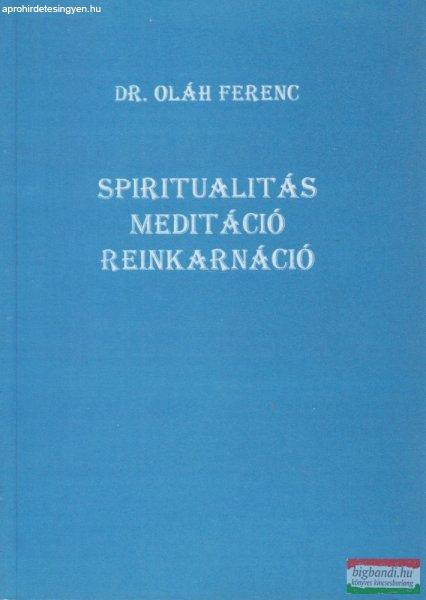Dr. Oláh Ferenc - Spiritualitás, Meditáció, Reinkarnáció