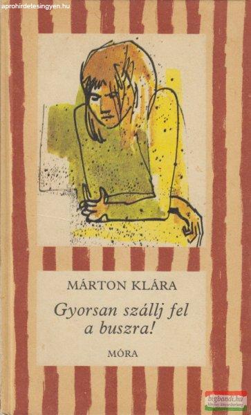 Márton Klára - Gyorsan szállj fel a buszra!