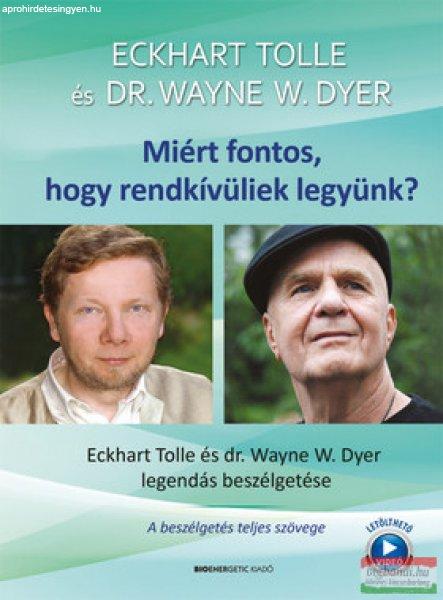 Eckhart Tolle-Wayne W. Dyer - Miért fontos, hogy rendkívüliek legyünk? +
Letöthető video