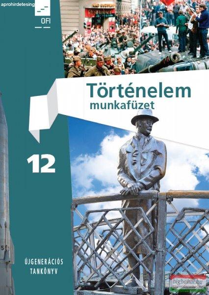 Történelem 12. munkafüzet - FI-504011202/1