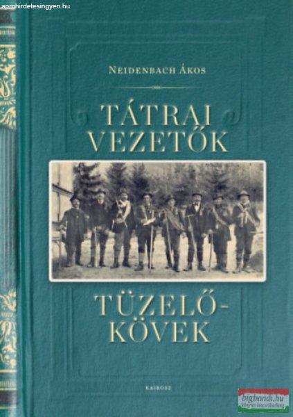 Neidenbach Ákos - Tátrai vezetők, tüzelőkövek