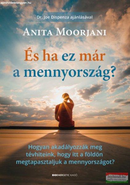 Anita Moorjani - És ha ez már a mennyország? 