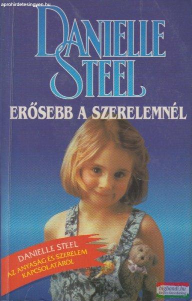 Danielle Steel - Erősebb a szerelemnél