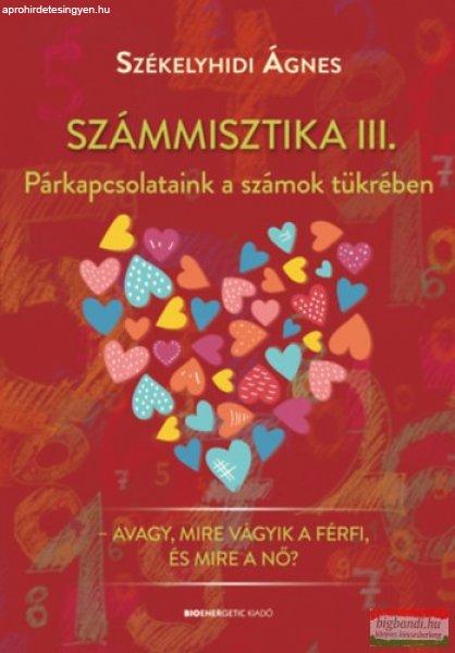 Székelyhidi Ágnes - Számmisztika III. - Párkapcsolataink a számok
tükrében