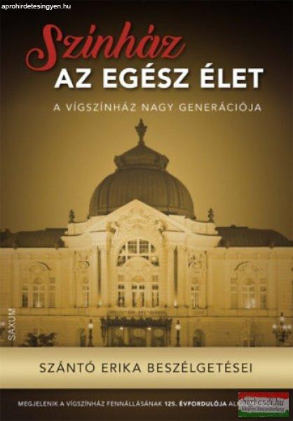 Szántó Erika - Színház az egész élet - Szántó Erika beszélgetései