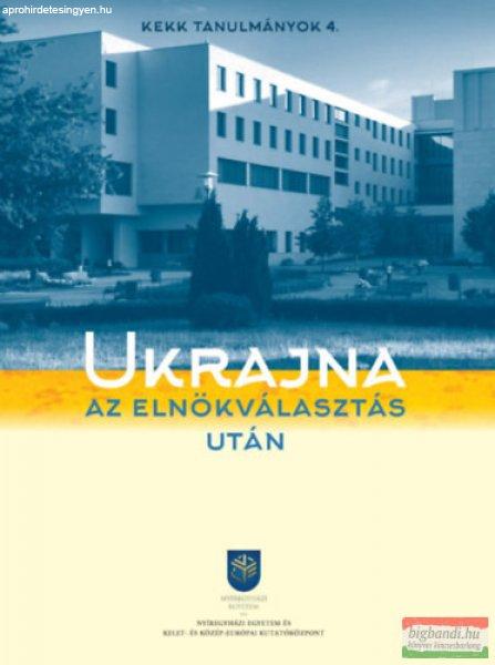 Ukrajna az elnökválasztás után (magyar és ukrán nyelvű)