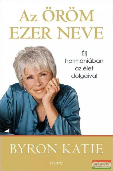  Byron Katie - Az öröm ezer neve