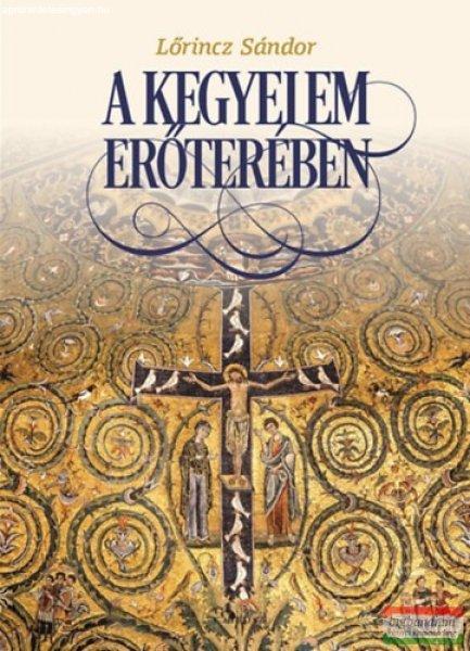Lőrincz Sándor - A kegyelem erőterében - Interjúkötet