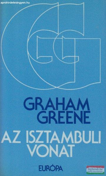 Graham Greene - Az isztambuli vonat