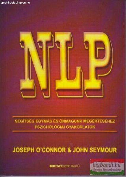 Joseph O'Connor, John Seymour - NLP - Segítség egymás és önmagunk
megértéséhez