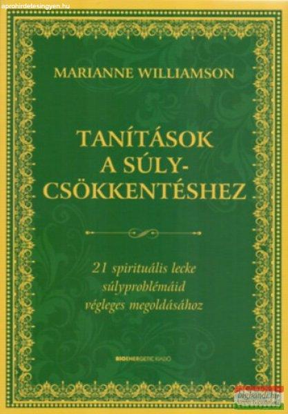 Marianne Williamson - Tanítások a súlycsökkentéshez