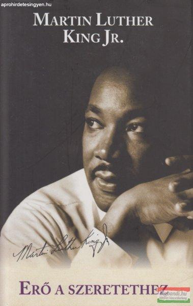 Martin Luther King Jr. - Erő ?a szeretethez