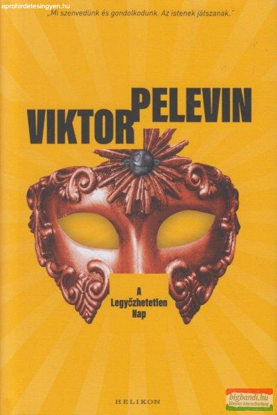 Viktor Pelevin - A Legyőzhetetlen Nap