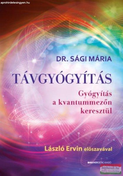 Sági Mária - Távgyógyítás - Gyógyítás a kvantummezőn keresztül