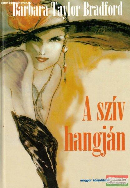 Barbara Taylor Bradford - A szív hangján