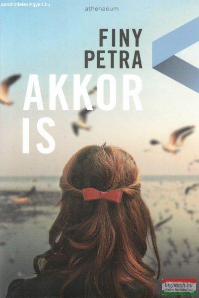 Finy Petra - Akkor is