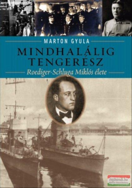 Marton Gyula - Mindhalálig tengerész - Roediger-Schluga Miklós élete