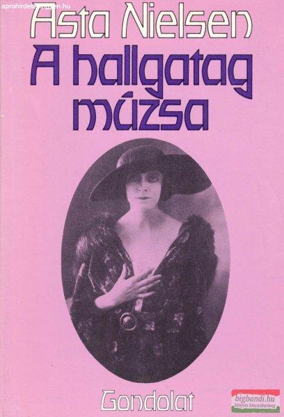 Asta Nielsen - A hallgatag múzsa