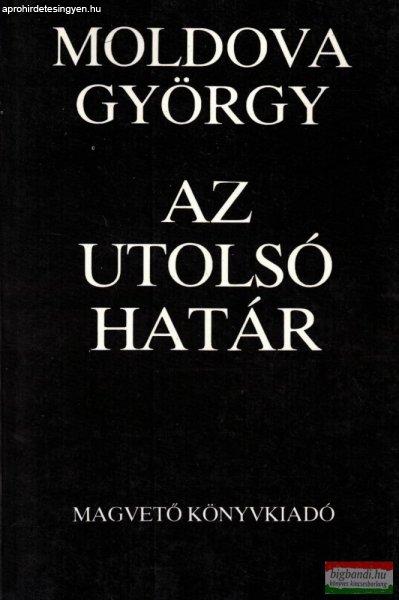 Moldova György - Az utolsó határ