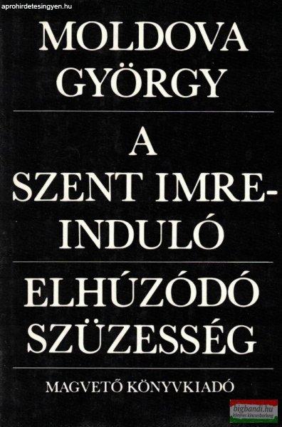 Moldova György - A Szent Imre-induló / Elhúzódó szüzesség