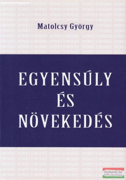 Matolcsy György - Egyensúly és növekedés